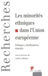 Les minorités ethniques dans l'Union européenne : politiques, mobilisations, identités.