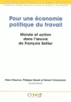 Pour une économie politique du travail. Morale et action dans l'oeuvre de François Sellier.
