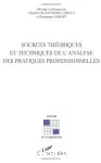 Sources théoriques et techniques de l'analyse des pratiques professionnelles.