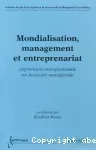 Mondialisation, management et entreprenariat : opportunité entreprenariale ou nécessité managériale.