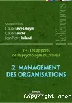 RH, les apports de la psychologie du travail. 2. Management des organisations.