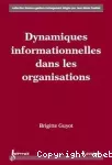 Dynamiques informationnelles dans les organisations.