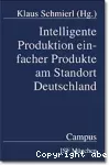 Intelligente Produktion einfacher Produkte am Standort Deutschland.