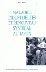 Maladies industrielles et renouveau syndical au Japon.