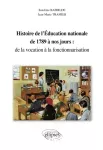 Histoire de l'Education nationale de 1789 à nos jours : de la vocation à la fonctionnarisation.