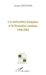 Les universités françaises et la formation continue 1968-2002.