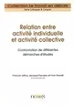 Relation entre activité individuelle et activité collective. Confrontation de différentes démarches d'études.