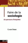 Faire de la sociologie : un parcours d'enquêtes.