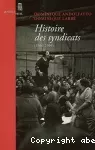 Histoire des syndicats (1906-2006).