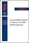 Les journalistes français à l'aube de l'an 2000. Profils et parcours.