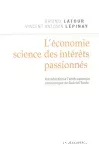 L'Economie, science des intérêts passionnés. Introduction à l'anthropologie économique de Gabriel Tarde.