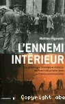 L'ennemi intérieur. La généalogie coloniale et militaire de l'ordre sécuritaire dans la France contemporaine.