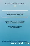 New approaches to poverty analysis and policy. Tome II : Reducing poverty through labour market policies.