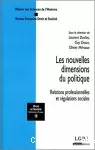 Les nouvelles dimensions du politique : relations professionnelles et régulations sociales.