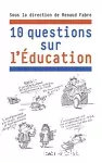 10 questions sur l'Education