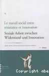 Le travail social entre résistance et innovation