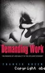 Demanding Work - The Paradox of Job Quality in the Affluent Economy