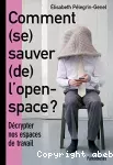 Comment (se) sauver (de) l'open-space ?
