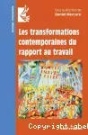 Les transformations contemporaines du rapport au travail