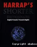 Harrap's shorter. Dictionary English-French / French-English. Dictionnaire Anglais-Français / Français-Anglais