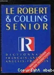 Le Robert et Collins senior. Dictionnaire français-anglais, anglais-français