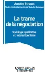 La trame de la négociation, sociologie qualitative et interactionnisme.