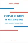L'emploi en Europe et aux Etats-Unis. Analyse comparative de longue période.