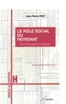 Le rôle social du patronat. Du paternalisme à l'urbanisme.